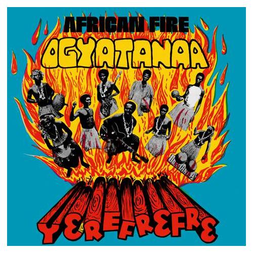 THE OGYATANAA SHOW BAND - AFRICAN FIRE : YEREFREFRE [수입] [LP/VINYL]