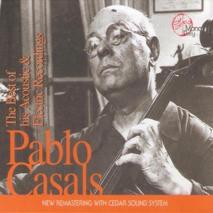 PABLO CASALS - THE BEST OF HIS ACOUSTIC & ELECTRIC RECORDINGS (2CD