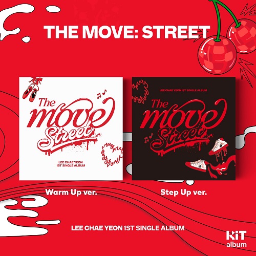 LEE CHAE YEON - The Move: Street [KiT Ver. - Random Cover]
