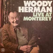 WOODY HERMAN - LIVE AT MONTEREY