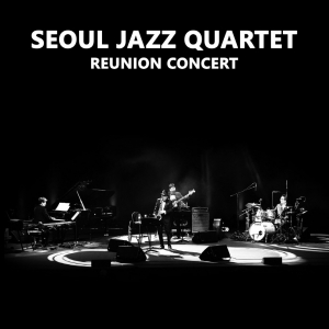 서울 재즈 쿼텟(SEOUL JAZZ QUARTET) - REUNION CONCERT [LP/VINYL]