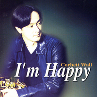 CORBETT WALL - I'M HAPPY
