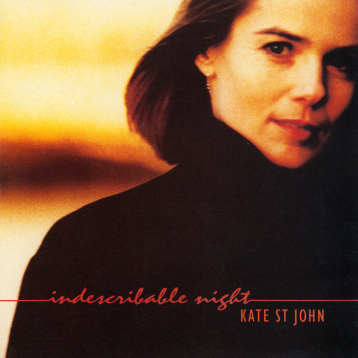 KATE ST JOHN - INDESCRIBABLE NIGHT