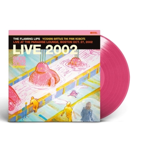 FLAMING LIPS - YOSHIMI BATTLES THE PINK ROBOTS: LIVE AT THE PARADISE LOUNGE, BOSTON OCT. 27, 2002 [PINK COLOR LIMITED] [수입] [LP/VINYL] 