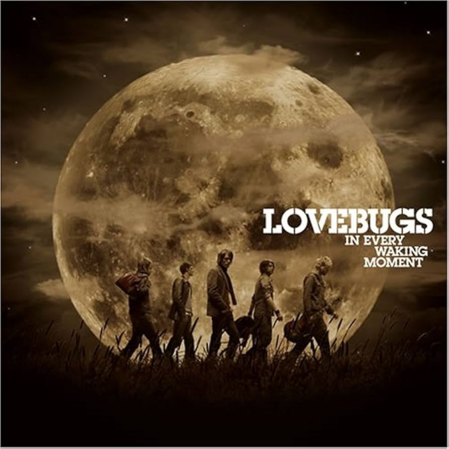LOVEBUGS - IN EVERY WAKING MOMENT