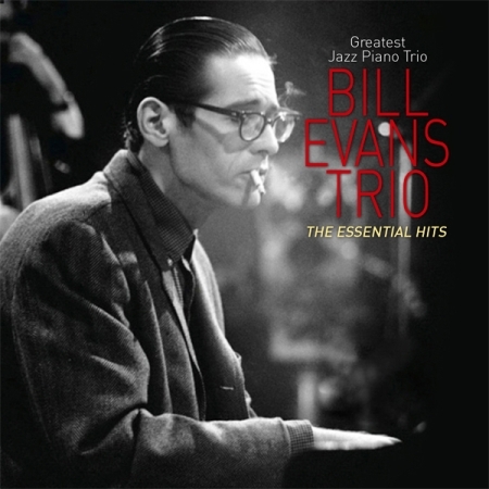 BILL EVANS TRIO - THE ESSENTIAL HITS: GREATEST JAZZ PIANO TRIO [REMASTERED 2006]