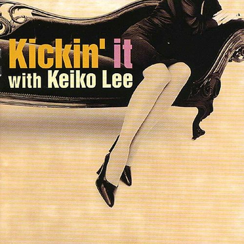 KEIKO LEE - KICKIN'IT WITH KEIKO LEE [CASSETTE TAPE]
