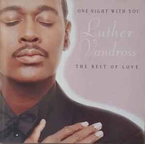 LUTHER VANDROSS - ONE NIGHT WITH YOU THE BEST OF LOVE [CASSETTE TAPE]